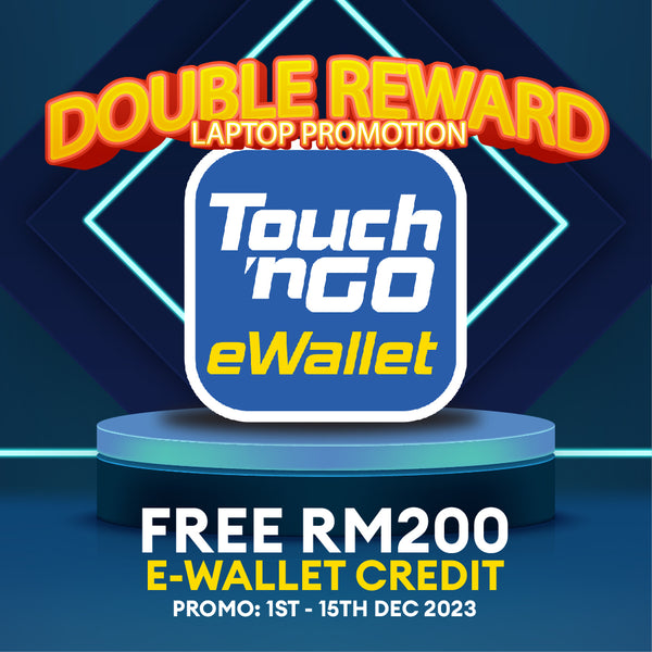 [NOT FOR SALES] FREE GIFTS FOR LAPTOP PURCHASE (1x Laptop Purchase, 1x RM200 TNG E-Wallet)